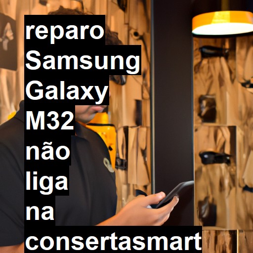 SAMSUNG GALAXY M32 NÃO LIGA | ConsertaSmart