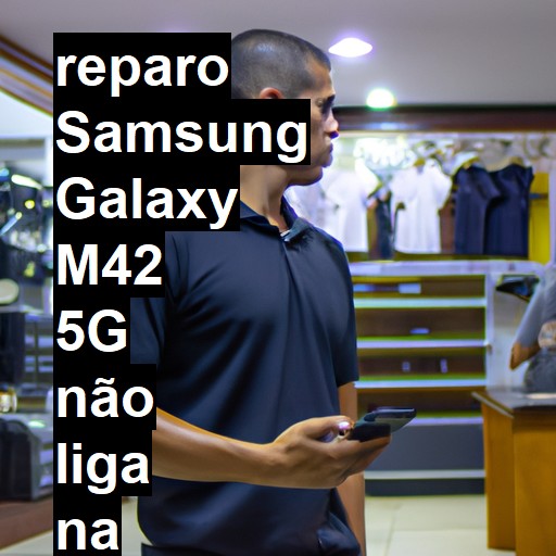 SAMSUNG GALAXY M42 5G NÃO LIGA | ConsertaSmart