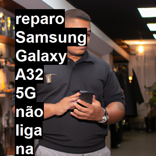 SAMSUNG GALAXY A32 5G NÃO LIGA | ConsertaSmart