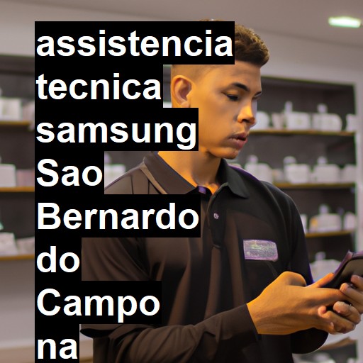 Assistência Técnica Samsung  em São Bernardo do Campo |  R$ 99,00 (a partir)