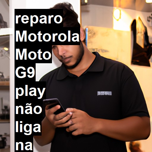 MOTOROLA MOTO G9 PLAY NÃO LIGA | ConsertaSmart