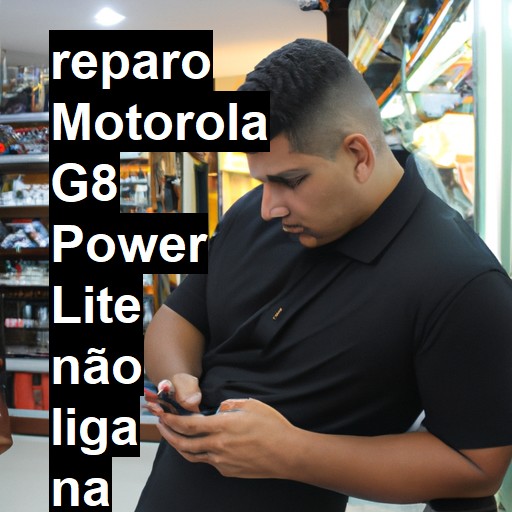 MOTOROLA G8 POWER LITE NÃO LIGA | ConsertaSmart