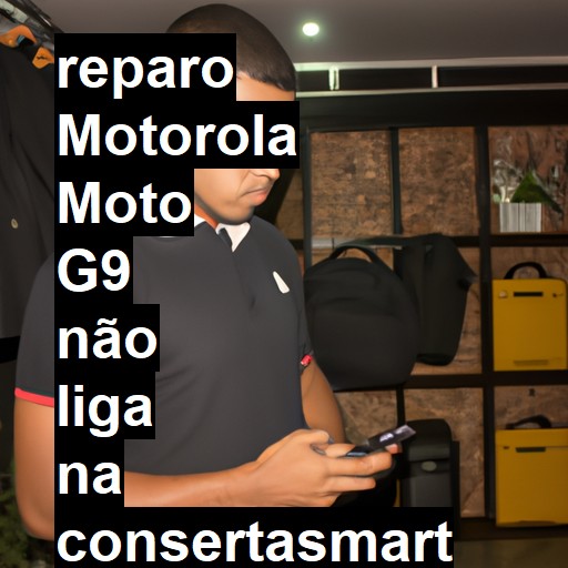 MOTOROLA MOTO G9 NÃO LIGA | ConsertaSmart