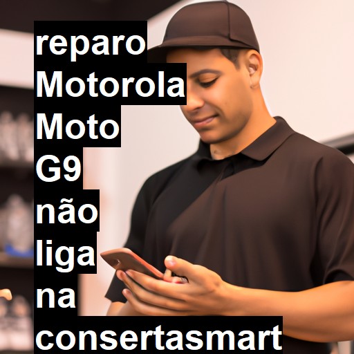 MOTOROLA MOTO G9 NÃO LIGA | ConsertaSmart