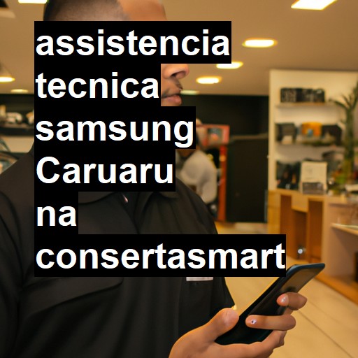 Assistência Técnica Samsung  em Caruaru |  R$ 99,00 (a partir)