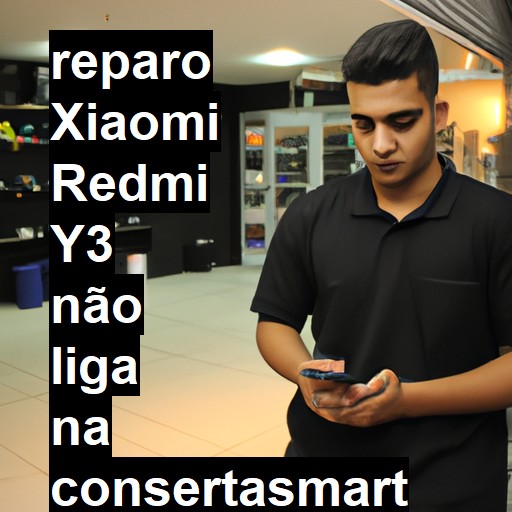 XIAOMI REDMI Y3 NÃO LIGA | ConsertaSmart