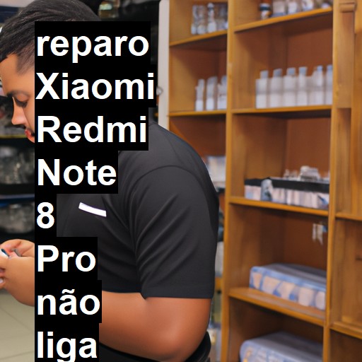 XIAOMI REDMI NOTE 8 PRO NÃO LIGA | ConsertaSmart