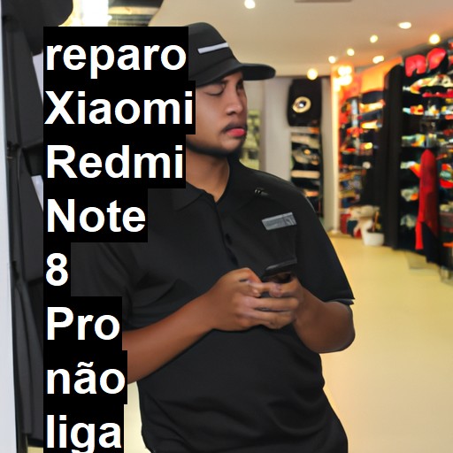 XIAOMI REDMI NOTE 8 PRO NÃO LIGA | ConsertaSmart