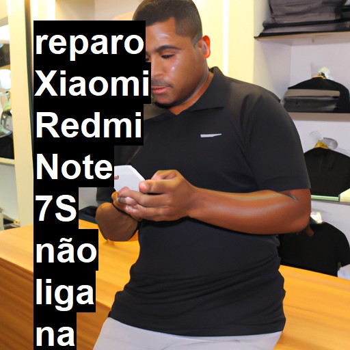 XIAOMI REDMI NOTE 7S NÃO LIGA | ConsertaSmart