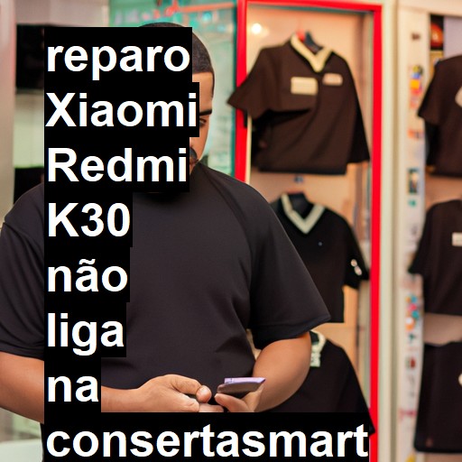 XIAOMI REDMI K30 NÃO LIGA | ConsertaSmart