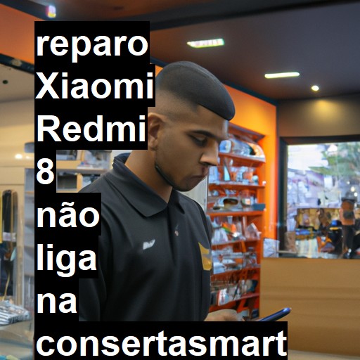 XIAOMI REDMI 8 NÃO LIGA | ConsertaSmart