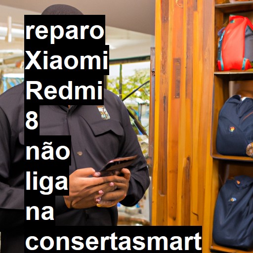 XIAOMI REDMI 8 NÃO LIGA | ConsertaSmart