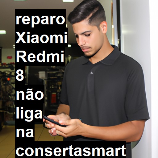 XIAOMI REDMI 8 NÃO LIGA | ConsertaSmart