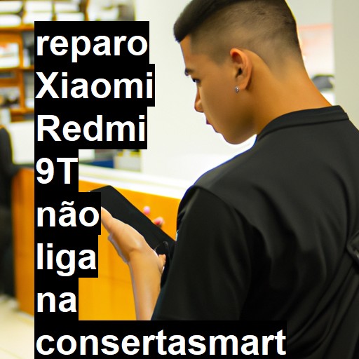 XIAOMI REDMI 9T NÃO LIGA | ConsertaSmart