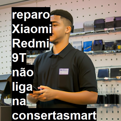 XIAOMI REDMI 9T NÃO LIGA | ConsertaSmart