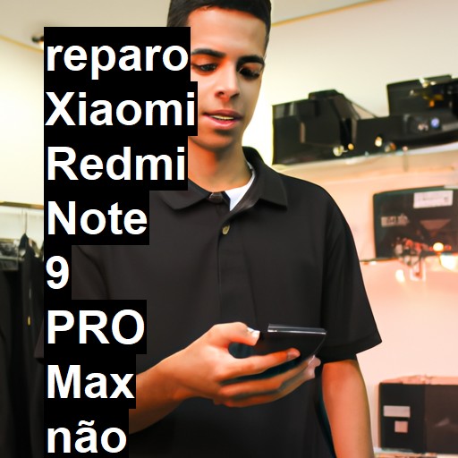 XIAOMI REDMI NOTE 9 PRO MAX NÃO LIGA | ConsertaSmart