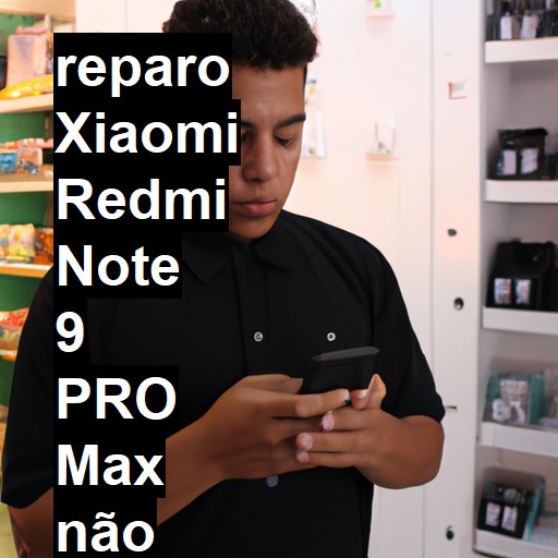 XIAOMI REDMI NOTE 9 PRO MAX NÃO LIGA | ConsertaSmart