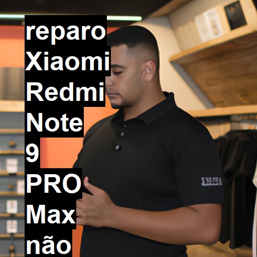 XIAOMI REDMI NOTE 9 PRO MAX NÃO LIGA | ConsertaSmart