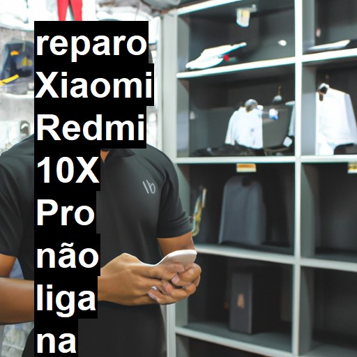 XIAOMI REDMI 10X PRO NÃO LIGA | ConsertaSmart