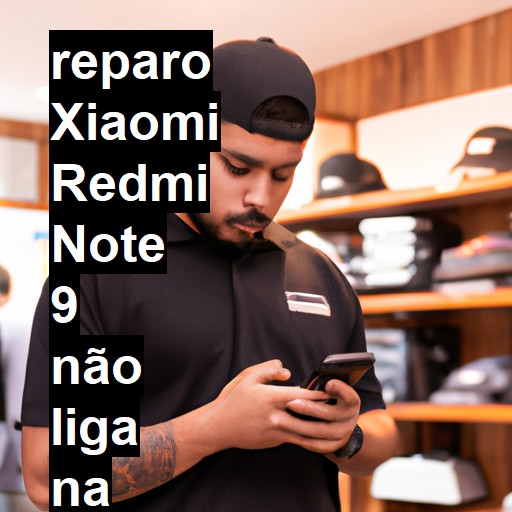 XIAOMI REDMI NOTE 9 NÃO LIGA | ConsertaSmart