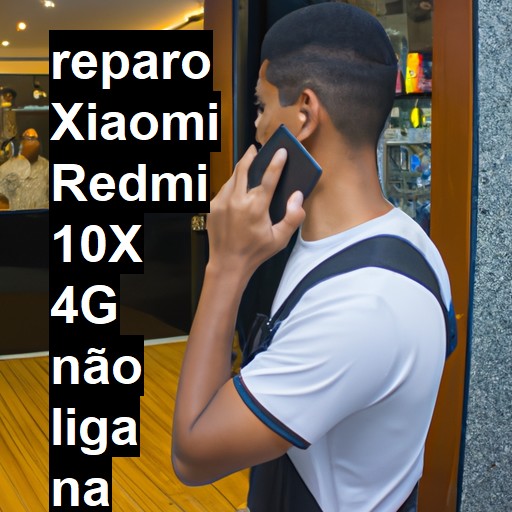 XIAOMI REDMI 10X 4G NÃO LIGA | ConsertaSmart