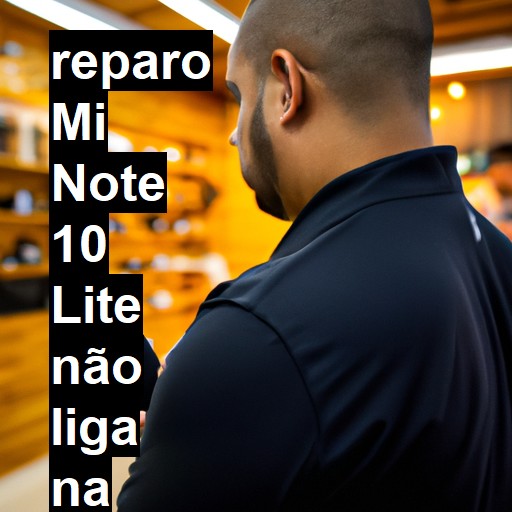 MI NOTE 10 LITE NÃO LIGA | ConsertaSmart