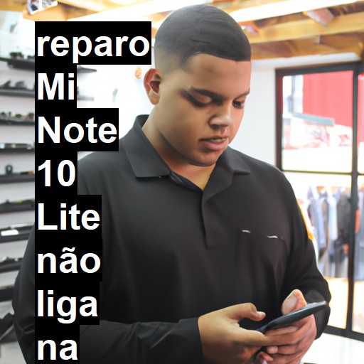 MI NOTE 10 LITE NÃO LIGA | ConsertaSmart