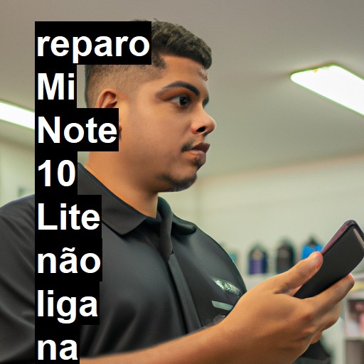 MI NOTE 10 LITE NÃO LIGA | ConsertaSmart