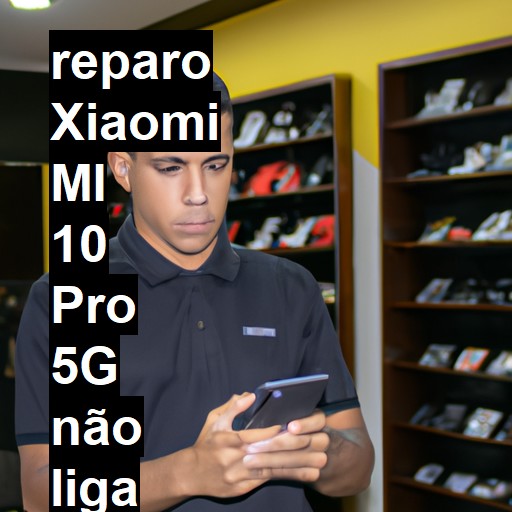 XIAOMI MI 10 PRO 5G NÃO LIGA | ConsertaSmart