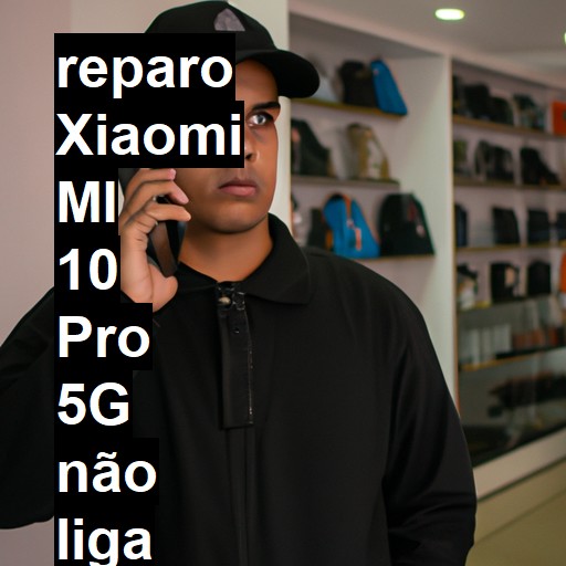 XIAOMI MI 10 PRO 5G NÃO LIGA | ConsertaSmart