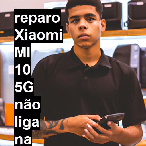 XIAOMI MI 10 5G NÃO LIGA | ConsertaSmart