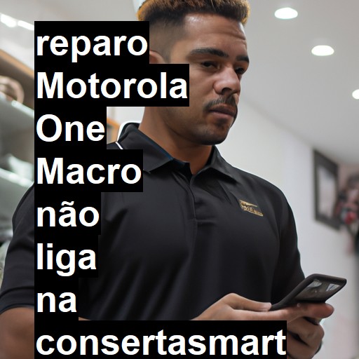 MOTOROLA ONE MACRO NÃO LIGA | ConsertaSmart