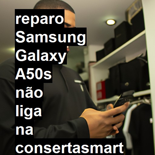 SAMSUNG GALAXY A50S NÃO LIGA | ConsertaSmart