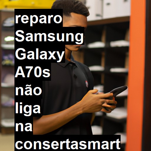 SAMSUNG GALAXY A70S NÃO LIGA | ConsertaSmart