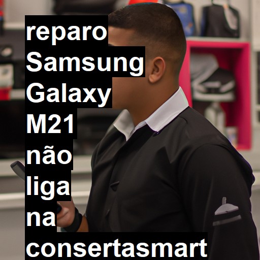 SAMSUNG GALAXY M21 NÃO LIGA | ConsertaSmart