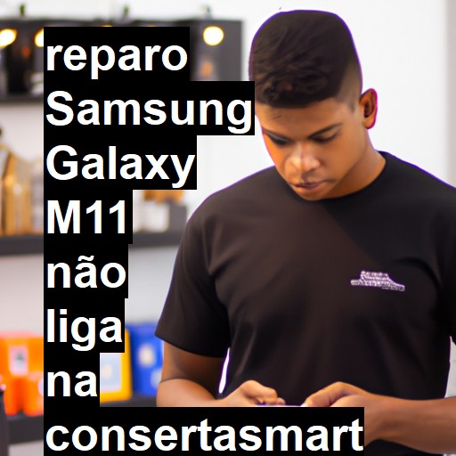 SAMSUNG GALAXY M11 NÃO LIGA | ConsertaSmart