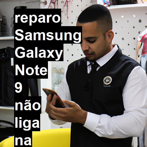 SAMSUNG GALAXY NOTE 9 NÃO LIGA | ConsertaSmart