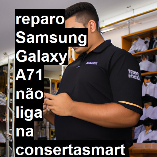 SAMSUNG GALAXY A71 NÃO LIGA | ConsertaSmart