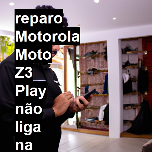 MOTOROLA MOTO Z3 PLAY NÃO LIGA | ConsertaSmart