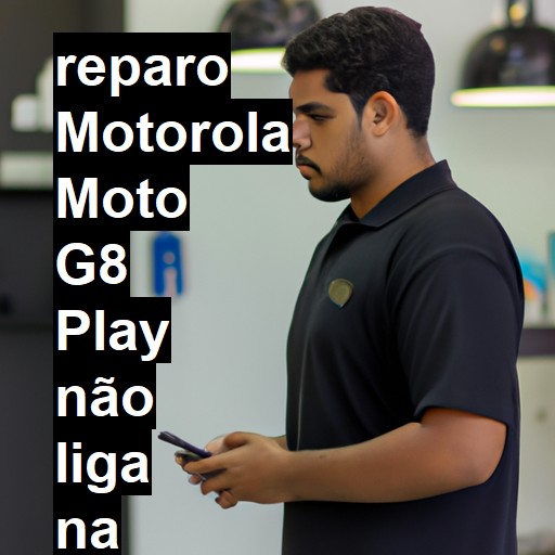 MOTOROLA MOTO G8 PLAY NÃO LIGA | ConsertaSmart