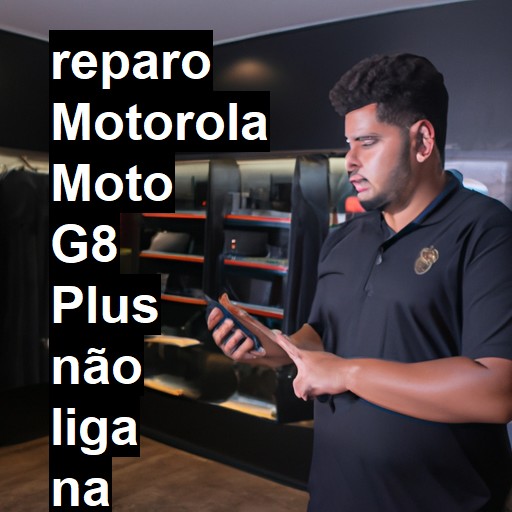 MOTOROLA MOTO G8 PLUS NÃO LIGA | ConsertaSmart