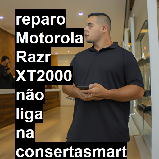 MOTOROLA RAZR XT2000 NÃO LIGA | ConsertaSmart