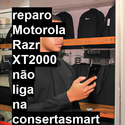 MOTOROLA RAZR XT2000 NÃO LIGA | ConsertaSmart