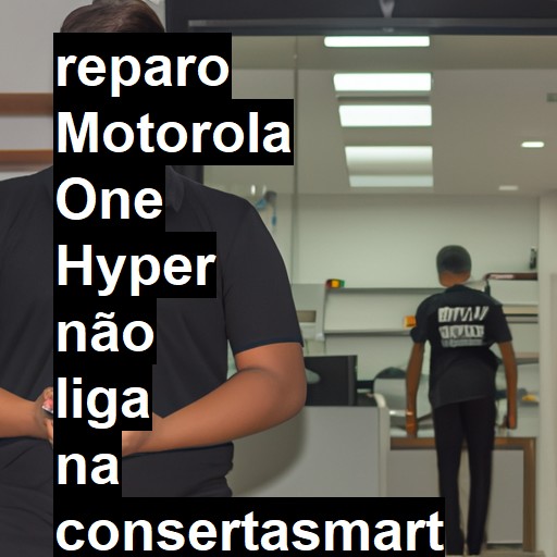 MOTOROLA ONE HYPER NÃO LIGA | ConsertaSmart