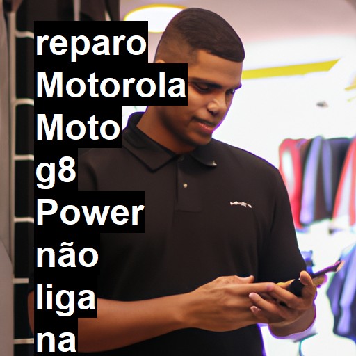 MOTOROLA MOTO G8 POWER NÃO LIGA | ConsertaSmart