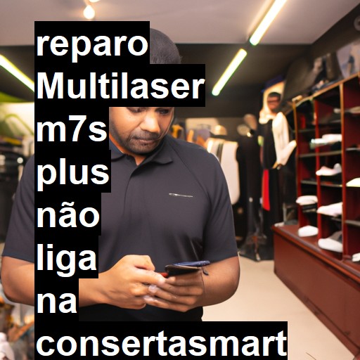 MULTILASER M7S PLUS NÃO LIGA | ConsertaSmart