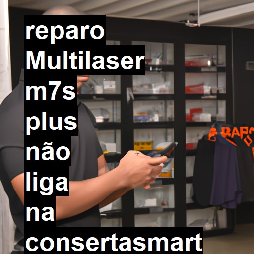 MULTILASER M7S PLUS NÃO LIGA | ConsertaSmart