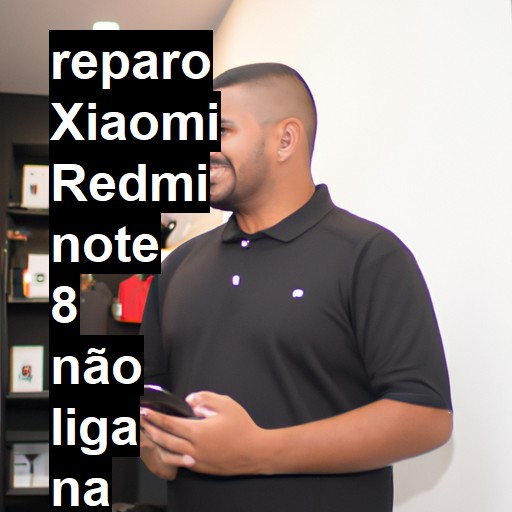 XIAOMI REDMI NOTE 8 NÃO LIGA | ConsertaSmart