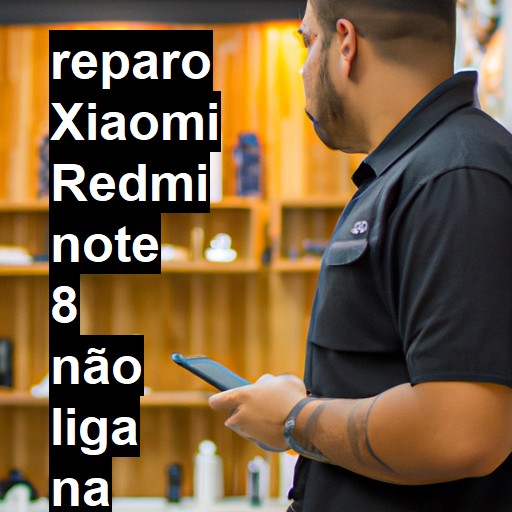 XIAOMI REDMI NOTE 8 NÃO LIGA | ConsertaSmart