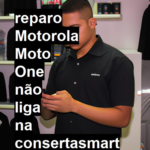 MOTOROLA MOTO ONE NÃO LIGA | ConsertaSmart